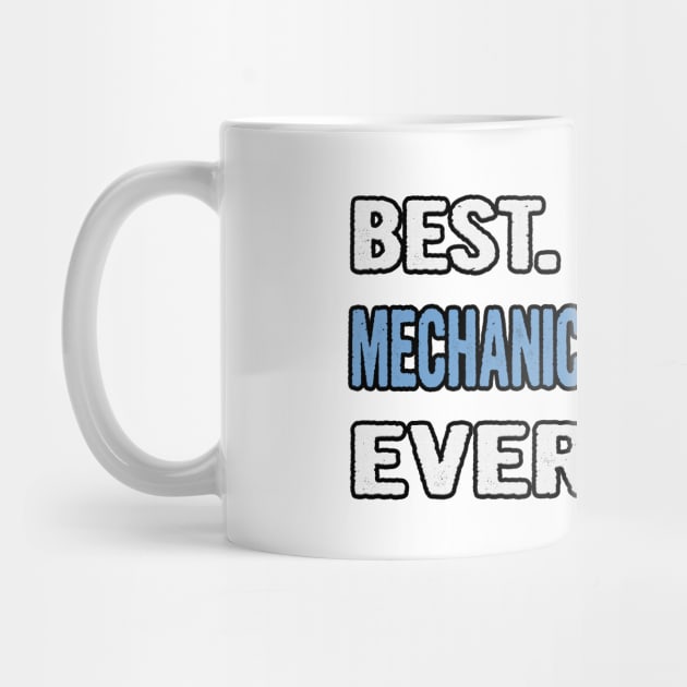 Best. Mechanical Engineer. Ever. - Birthday Gift Idea by divawaddle